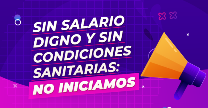 Sin salario digno y sin condiciones sanitarias no iniciamos las clases