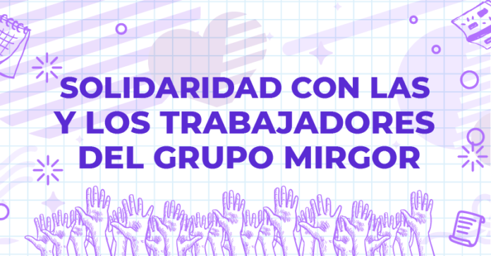 Solidaridad con las trabajadoras y los trabajadores de Mirgor